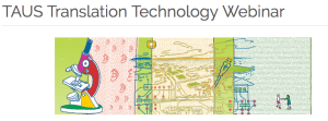 TAUS Translation Technology Webinar