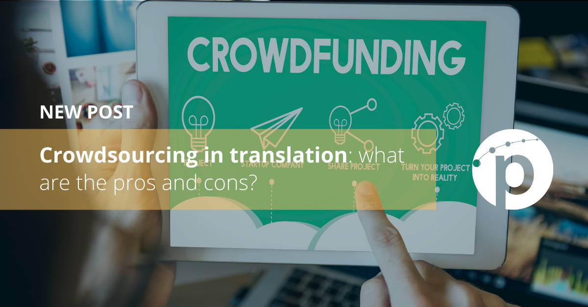 Crowdsourcing in translation: what are the pros and cons?