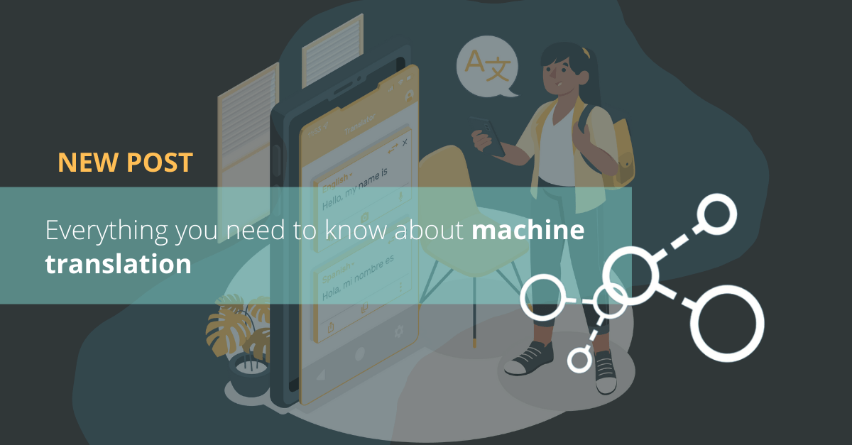 Everything you need to know about machine translation