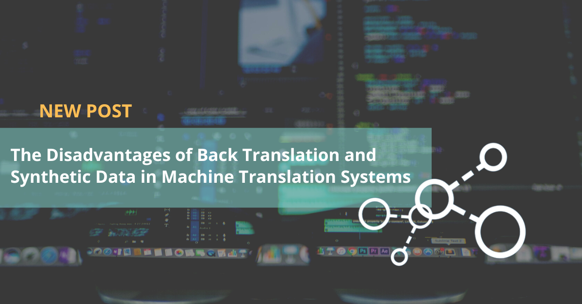 The Disadvantages of Back Translation and Synthetic Data in 